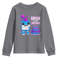 Bruh Its My Birthday Youth Sweatshirt Italian Brainrot Meme Family Party Bday Los Tralaleritos - Wonder Print Shop