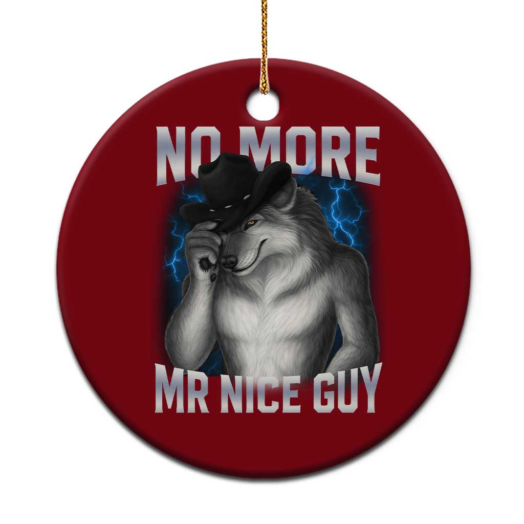 Funny Alpha Wolf Ceramic Ornament No More Mr Nice Guy Unhinged Brainrot Meme Vintage Bootleg - Wonder Print Shop