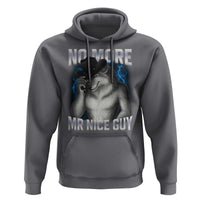 Funny Alpha Wolf Hoodie No More Mr Nice Guy Unhinged Brainrot Meme Vintage Bootleg - Wonder Print Shop