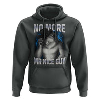 Funny Alpha Wolf Hoodie No More Mr Nice Guy Unhinged Brainrot Meme Vintage Bootleg - Wonder Print Shop