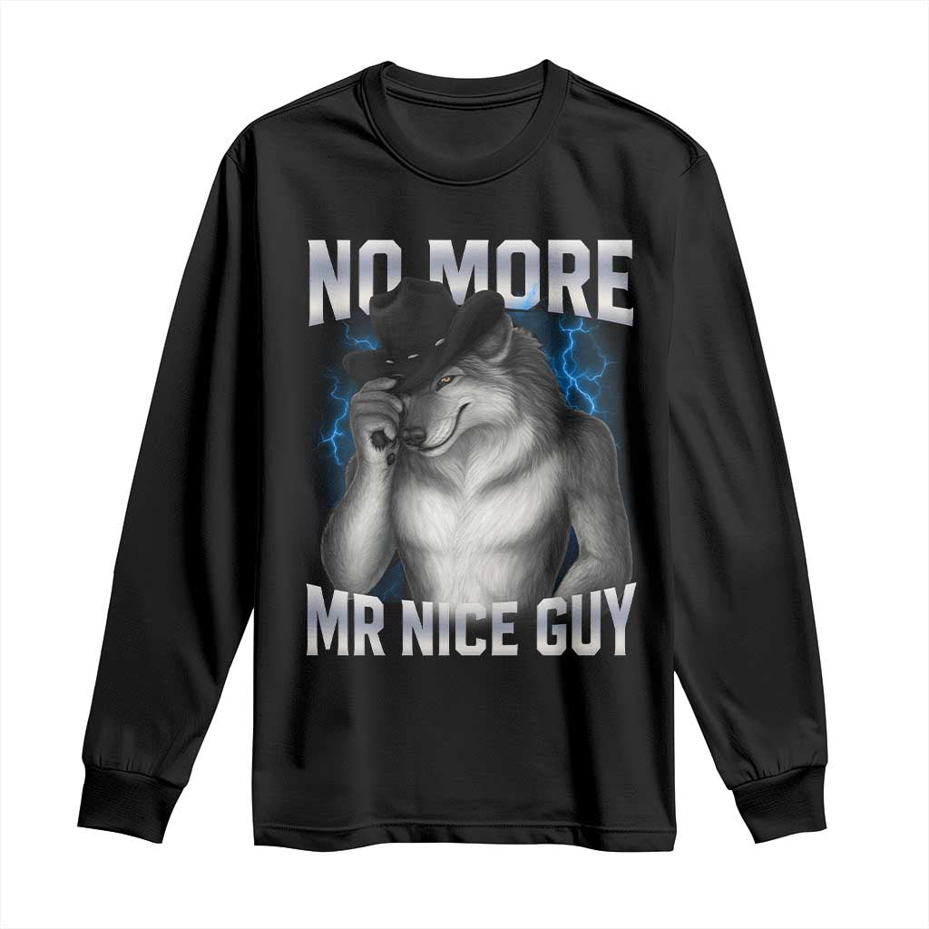 Funny Alpha Wolf Long Sleeve Shirt No More Mr Nice Guy Unhinged Brainrot Meme Vintage Bootleg - Wonder Print Shop