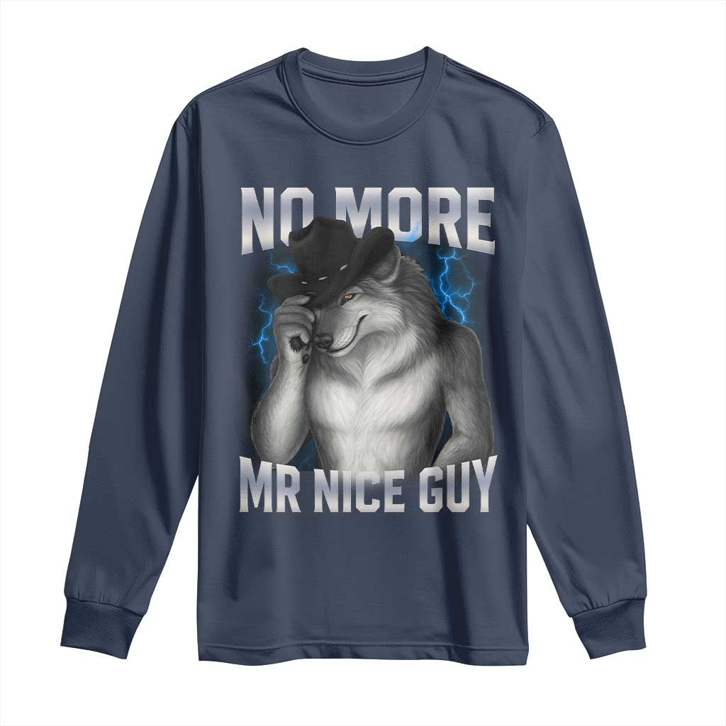 Funny Alpha Wolf Long Sleeve Shirt No More Mr Nice Guy Unhinged Brainrot Meme Vintage Bootleg - Wonder Print Shop