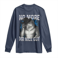 Funny Alpha Wolf Long Sleeve Shirt No More Mr Nice Guy Unhinged Brainrot Meme Vintage Bootleg - Wonder Print Shop