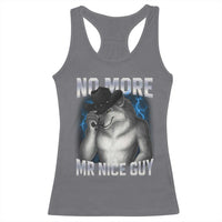 Funny Alpha Wolf Racerback Tank Top No More Mr Nice Guy Unhinged Brainrot Meme Vintage Bootleg - Wonder Print Shop