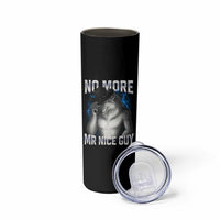 Funny Alpha Wolf Skinny Tumbler No More Mr Nice Guy Unhinged Brainrot Meme Vintage Bootleg - Wonder Print Shop