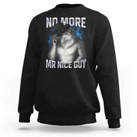 Funny Alpha Wolf Sweatshirt No More Mr Nice Guy Unhinged Brainrot Meme Vintage Bootleg - Wonder Print Shop