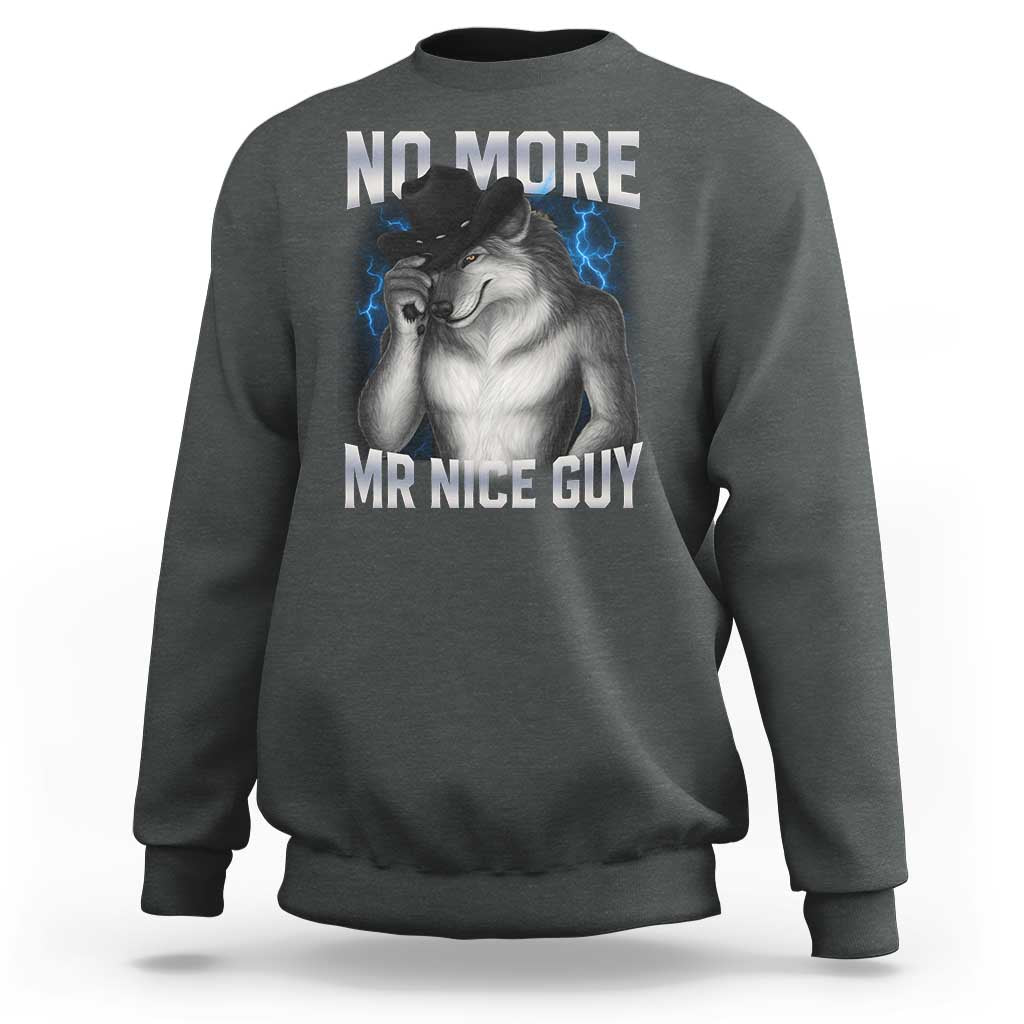 Funny Alpha Wolf Sweatshirt No More Mr Nice Guy Unhinged Brainrot Meme Vintage Bootleg - Wonder Print Shop