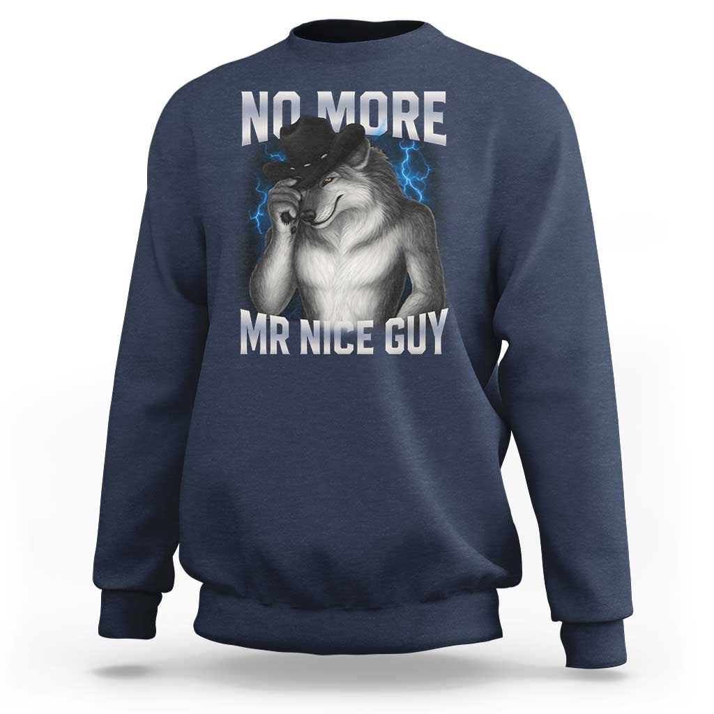 Funny Alpha Wolf Sweatshirt No More Mr Nice Guy Unhinged Brainrot Meme Vintage Bootleg - Wonder Print Shop