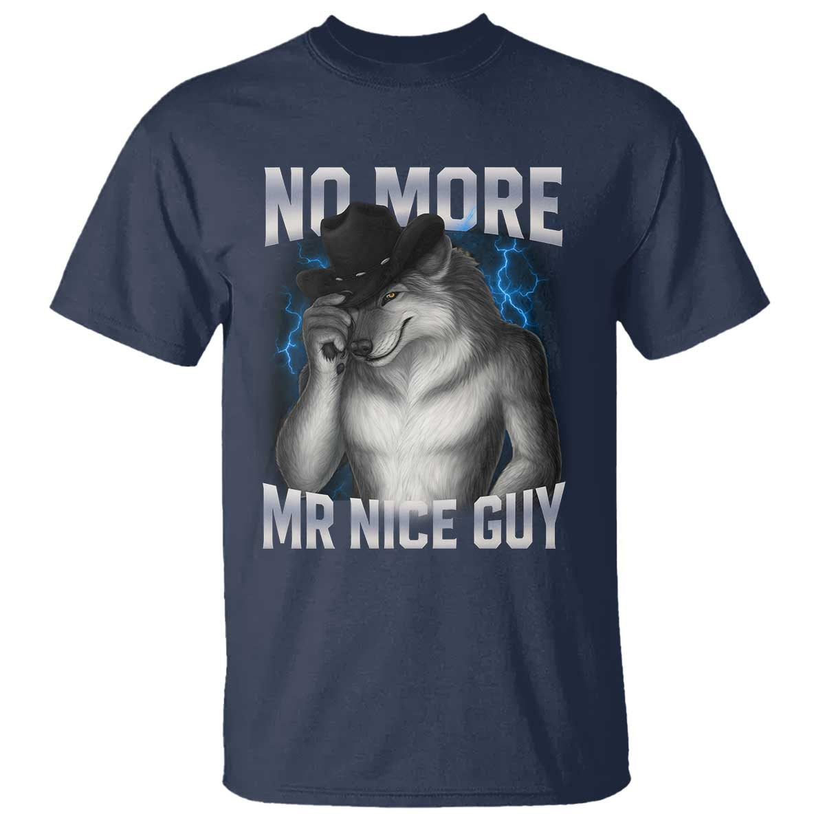 Funny Alpha Wolf T Shirt No More Mr Nice Guy Unhinged Brainrot Meme Vintage Bootleg - Wonder Print Shop