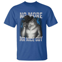 Funny Alpha Wolf T Shirt No More Mr Nice Guy Unhinged Brainrot Meme Vintage Bootleg - Wonder Print Shop