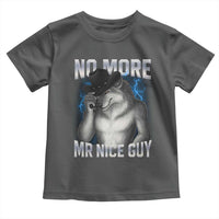 Funny Alpha Wolf Toddler T Shirt No More Mr Nice Guy Unhinged Brainrot Meme Vintage Bootleg - Wonder Print Shop
