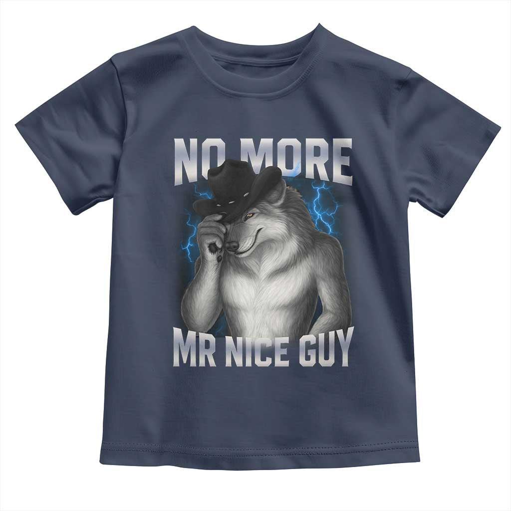 Funny Alpha Wolf Toddler T Shirt No More Mr Nice Guy Unhinged Brainrot Meme Vintage Bootleg - Wonder Print Shop