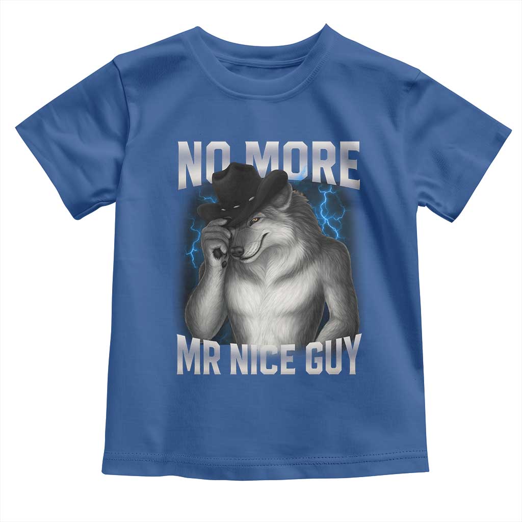 Funny Alpha Wolf Toddler T Shirt No More Mr Nice Guy Unhinged Brainrot Meme Vintage Bootleg - Wonder Print Shop