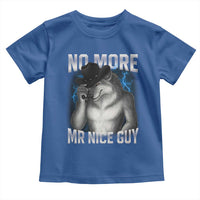 Funny Alpha Wolf Toddler T Shirt No More Mr Nice Guy Unhinged Brainrot Meme Vintage Bootleg - Wonder Print Shop