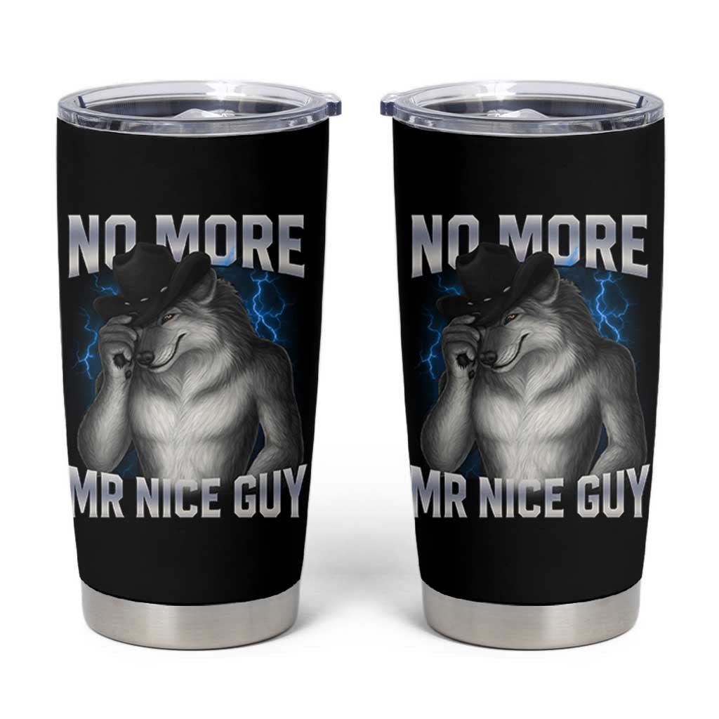Funny Alpha Wolf Tumbler Cup No More Mr Nice Guy Unhinged Brainrot Meme Vintage Bootleg - Wonder Print Shop
