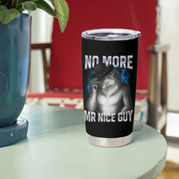 Funny Alpha Wolf Tumbler Cup No More Mr Nice Guy Unhinged Brainrot Meme Vintage Bootleg - Wonder Print Shop