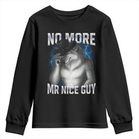 Funny Alpha Wolf Youth Sweatshirt No More Mr Nice Guy Unhinged Brainrot Meme Vintage Bootleg - Wonder Print Shop
