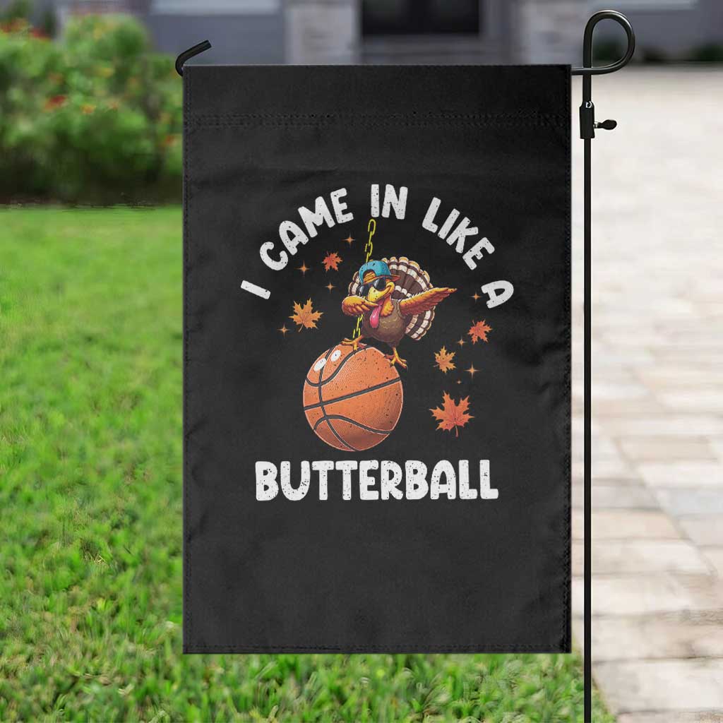 Thanksgiving Turkey Basketball Player Garden Flag I Came In Like A Butterball - Wonder Print Shop
