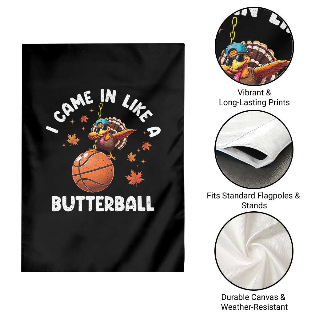 Thanksgiving Turkey Basketball Player Garden Flag I Came In Like A Butterball - Wonder Print Shop