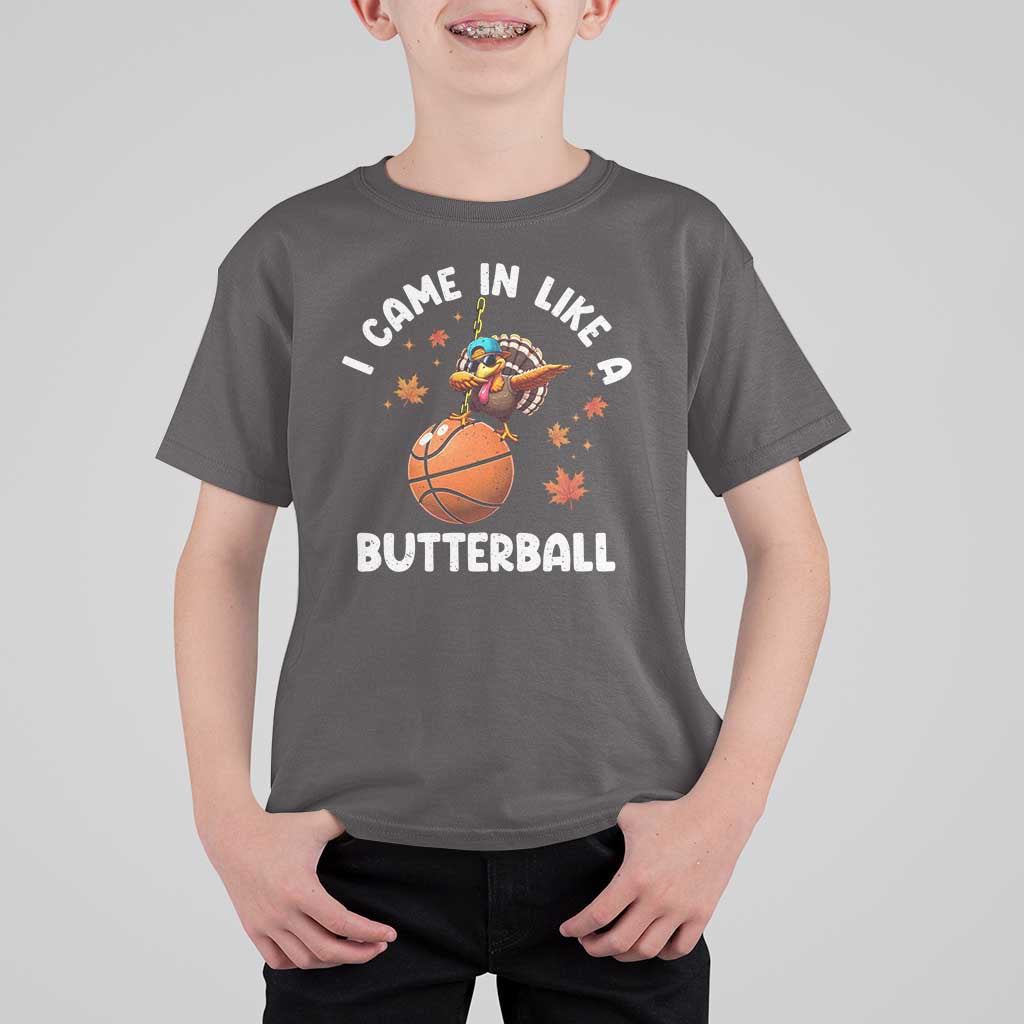 Thanksgiving Turkey Basketball Player T Shirt For Kid I Came In Like A Butterball - Wonder Print Shop