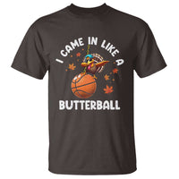 Thanksgiving Turkey Basketball Player T Shirt I Came In Like A Butterball - Wonder Print Shop