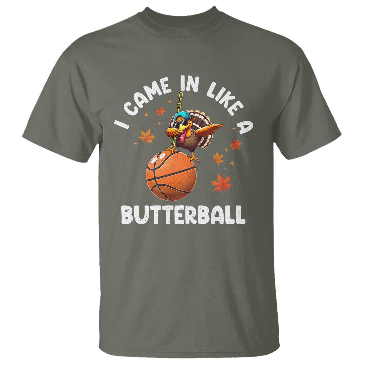 Thanksgiving Turkey Basketball Player T Shirt I Came In Like A Butterball - Wonder Print Shop
