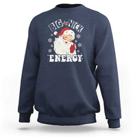 Christmas Santa Sweatshirt Big Nick Energy - Wonder Print Shop