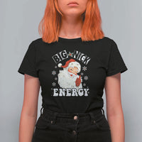 Christmas Santa T Shirt For Women Big Nick Energy - Wonder Print Shop