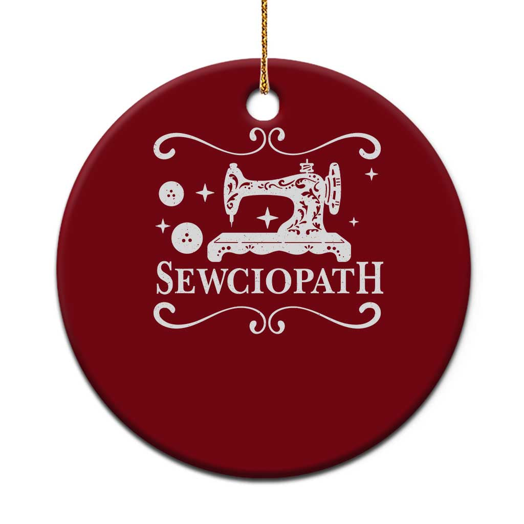 Sewing Lover Ceramic Ornament Sewciopath Quilter Gift