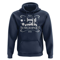 Sewing Lover Hoodie Sewciopath Quilter Gift