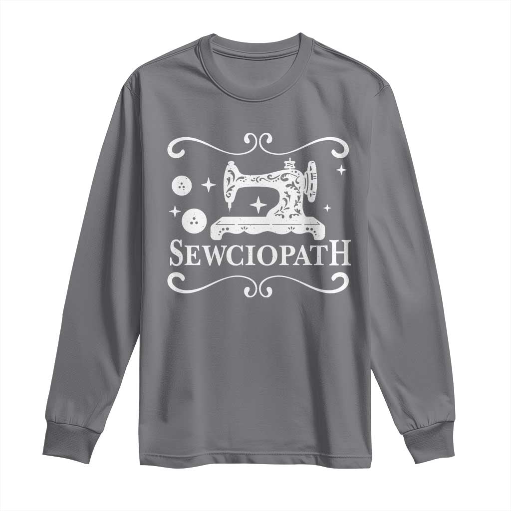 Sewing Lover Long Sleeve Shirt Sewciopath Quilter Gift