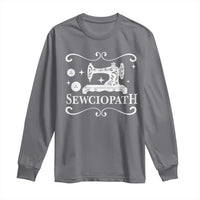 Sewing Lover Long Sleeve Shirt Sewciopath Quilter Gift