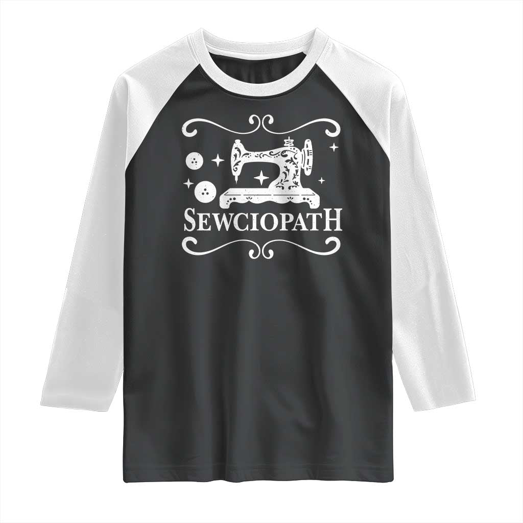 Sewing Lover Raglan Shirt Sewciopath Quilter Gift