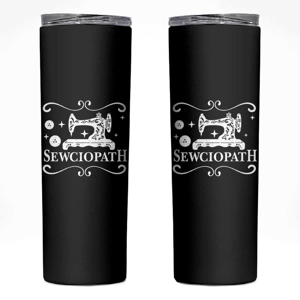 Sewing Lover Skinny Tumbler Sewciopath Quilter Gift