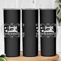 Sewing Lover Skinny Tumbler Sewciopath Quilter Gift