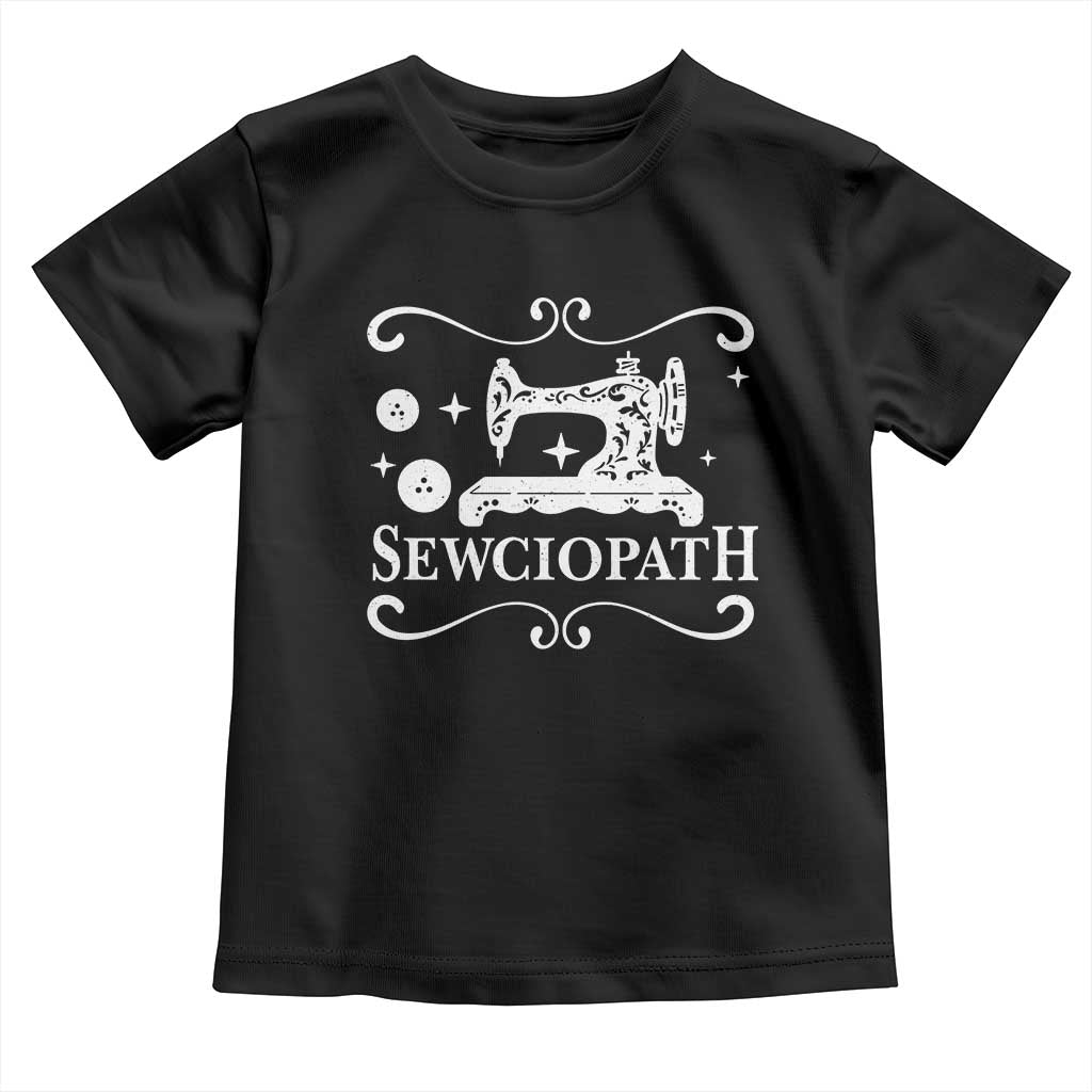 Sewing Lover Toddler T Shirt Sewciopath Quilter Gift