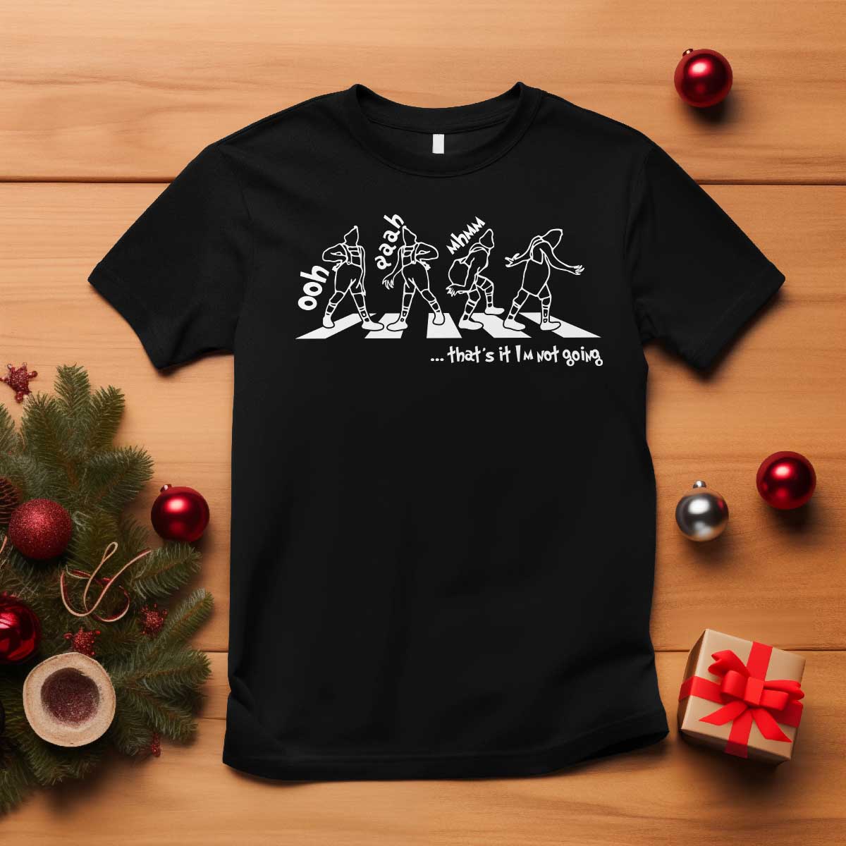 Funny Christmas Grin T Shirt Thats It Im Not Going - Wonder Print Shop