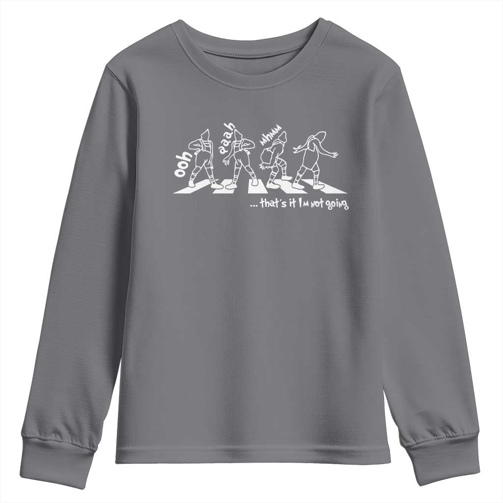 Funny Christmas Grin Youth Sweatshirt Thats It Im Not Going - Wonder Print Shop