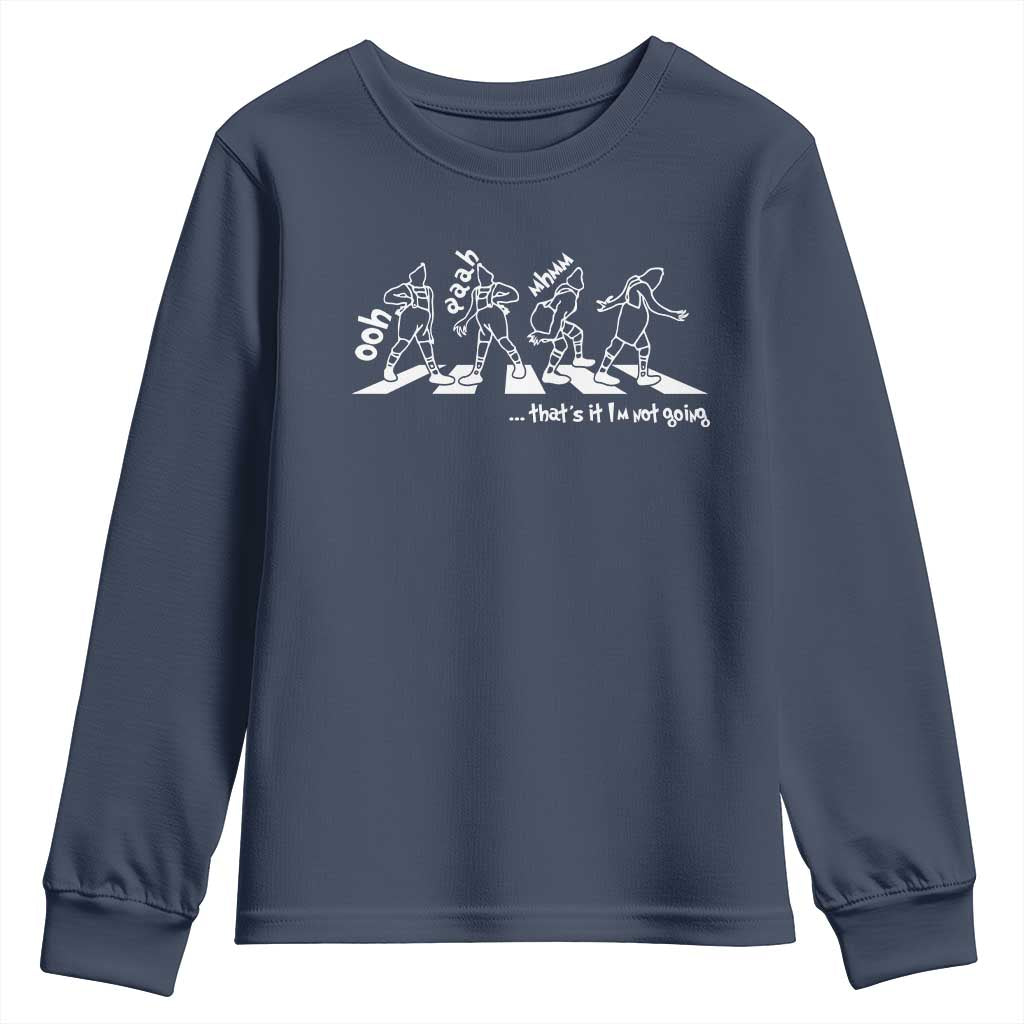 Funny Christmas Grin Youth Sweatshirt Thats It Im Not Going - Wonder Print Shop