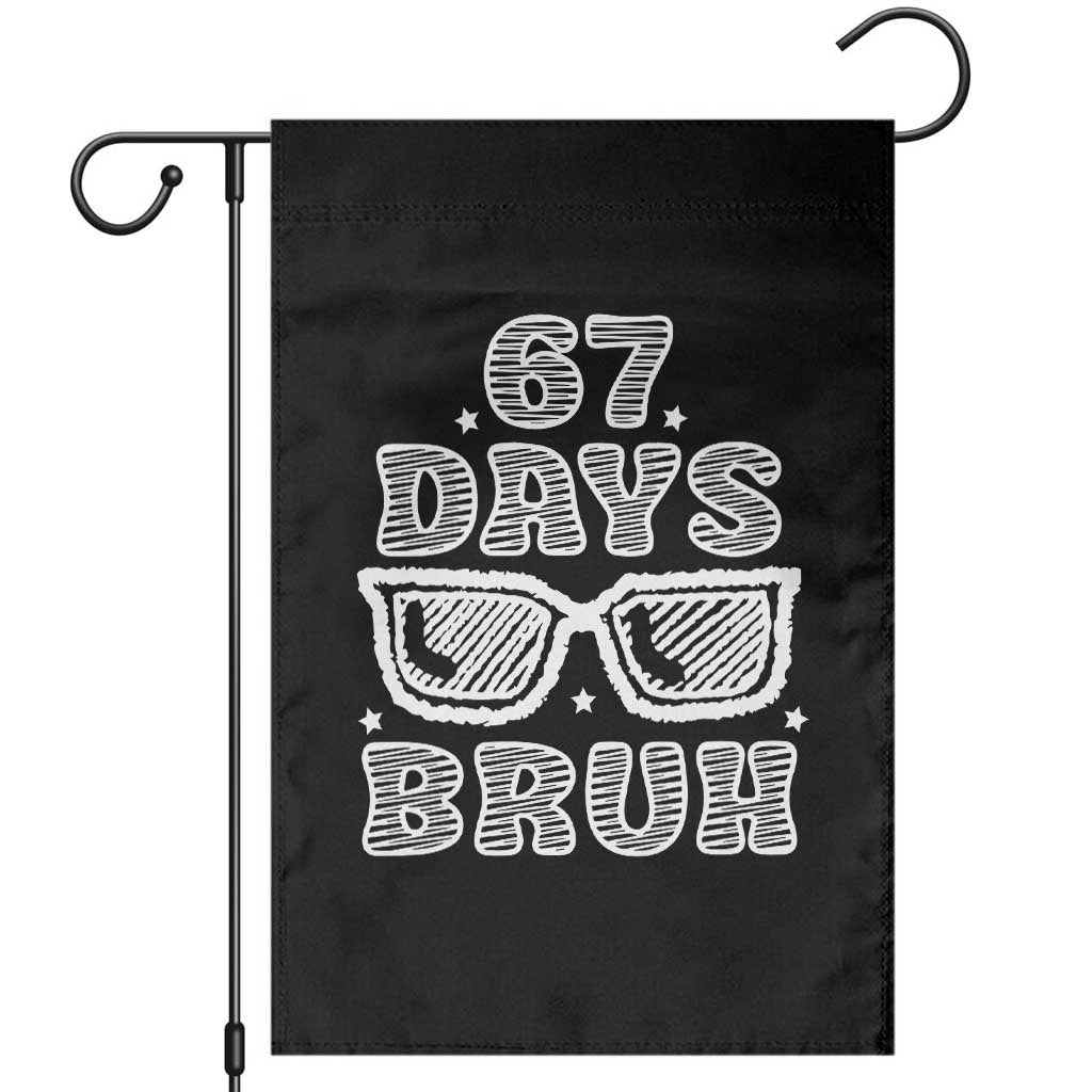 Bruh 67 Days of School Garden Flag Funny Six Seven 6 7 Teen Gen Z Alpha Meme Teacher - Wonder Print Shop