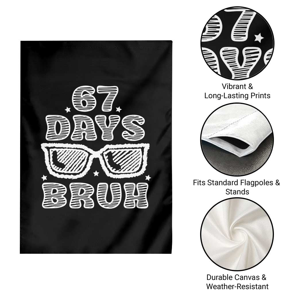 Bruh 67 Days of School Garden Flag Funny Six Seven 6 7 Teen Gen Z Alpha Meme Teacher - Wonder Print Shop