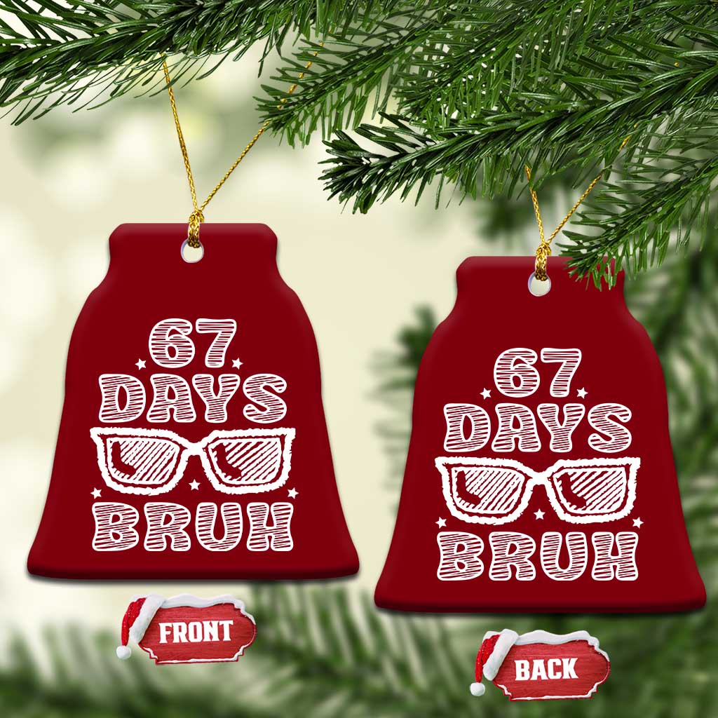 Bruh 67 Days of School Ceramic Ornament Funny Six Seven 6 7 Teen Gen Z Alpha Meme Teacher - Wonder Print Shop