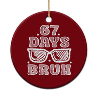 Bruh 67 Days of School Ceramic Ornament Funny Six Seven 6 7 Teen Gen Z Alpha Meme Teacher - Wonder Print Shop
