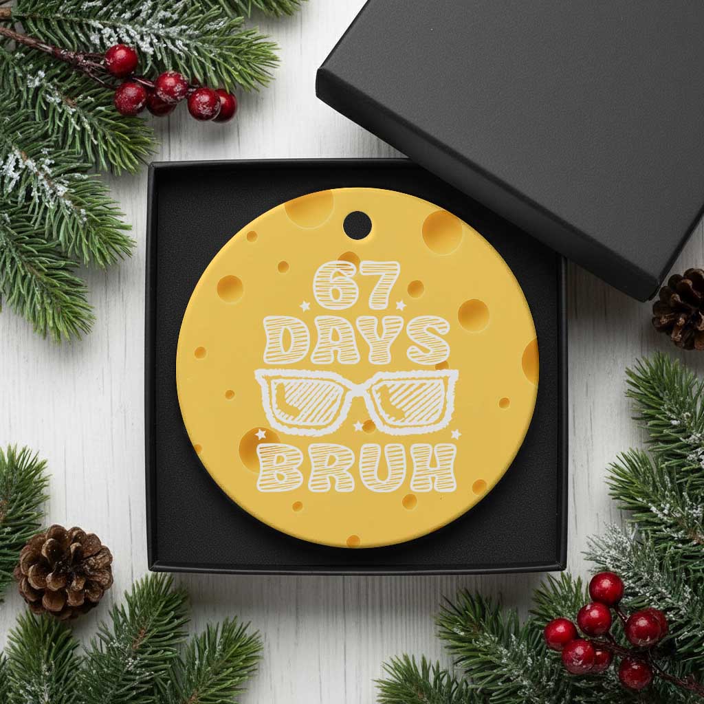 Bruh 67 Days of School Ceramic Ornament Funny Six Seven 6 7 Teen Gen Z Alpha Meme Teacher - Wonder Print Shop