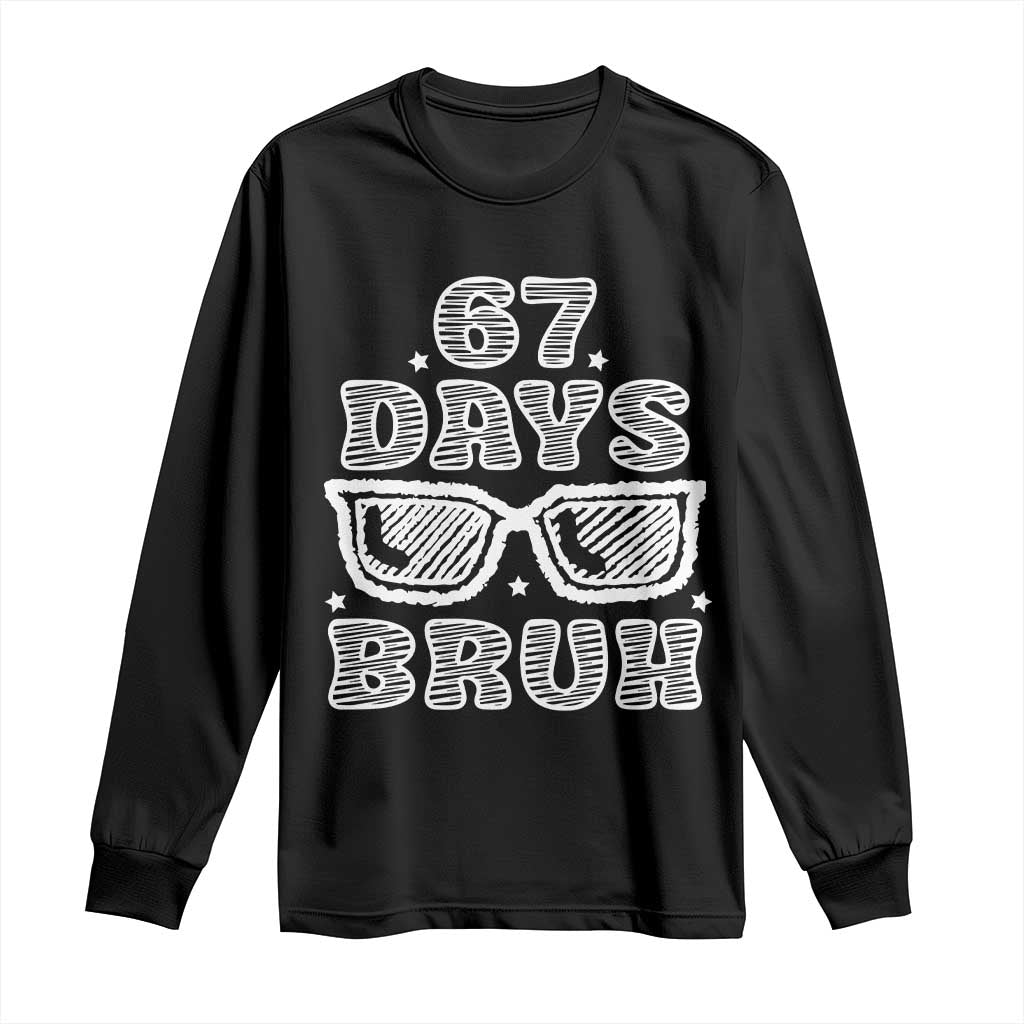 Bruh 67 Days of School Long Sleeve Shirt Funny Six Seven 6 7 Teen Gen Z Alpha Meme Teacher - Wonder Print Shop