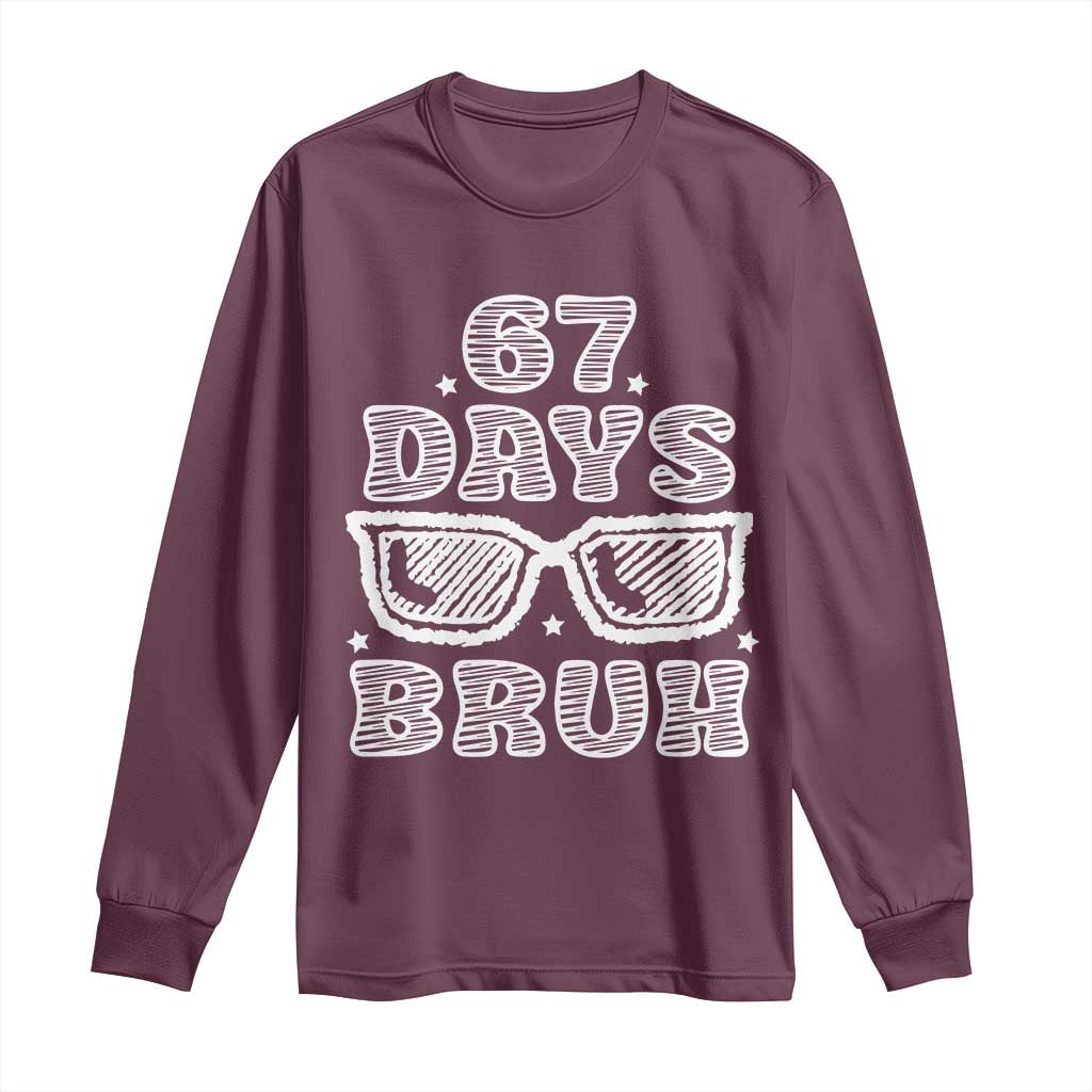 Bruh 67 Days of School Long Sleeve Shirt Funny Six Seven 6 7 Teen Gen Z Alpha Meme Teacher - Wonder Print Shop