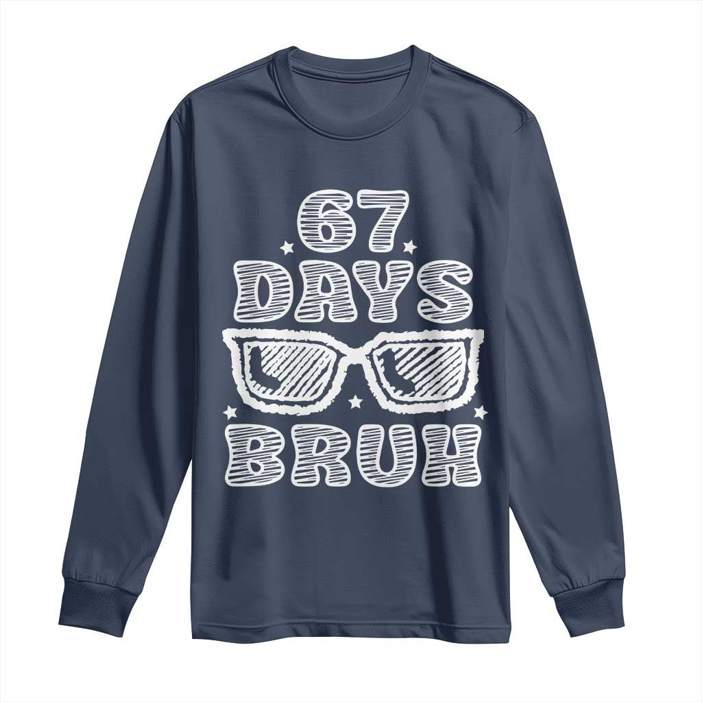 Bruh 67 Days of School Long Sleeve Shirt Funny Six Seven 6 7 Teen Gen Z Alpha Meme Teacher - Wonder Print Shop