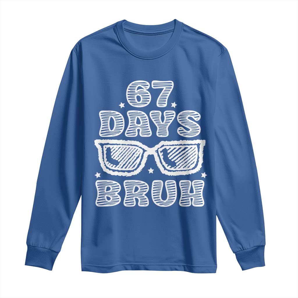 Bruh 67 Days of School Long Sleeve Shirt Funny Six Seven 6 7 Teen Gen Z Alpha Meme Teacher - Wonder Print Shop