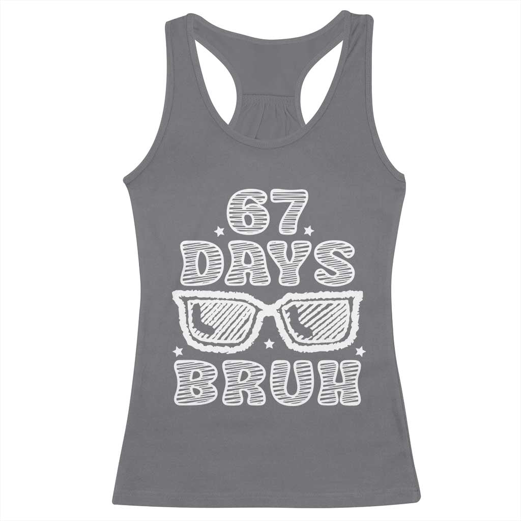 Bruh 67 Days of School Racerback Tank Top Funny Six Seven 6 7 Teen Gen Z Alpha Meme Teacher - Wonder Print Shop