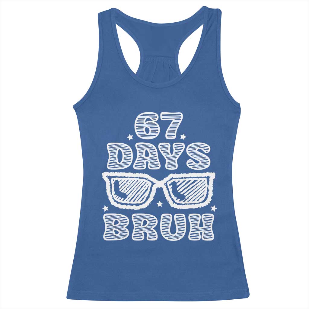 Bruh 67 Days of School Racerback Tank Top Funny Six Seven 6 7 Teen Gen Z Alpha Meme Teacher - Wonder Print Shop